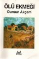 Ölü Ekmeği, Dursun Akçam, Arkadaş