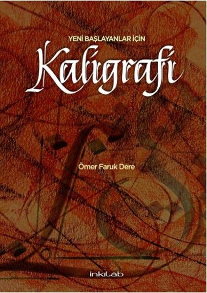 Yeni Başlayanlar İçin Kaligrafi, Ömer Faruk Dere