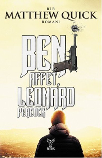Beni Affet, Leonard Peacock, Matthew Quick