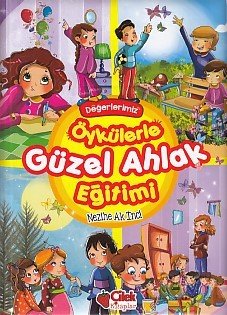Öykülerle Güzel Ahlak Eğitimi Ciltli, Nezihe Ak İnci