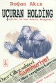 Uçuran Holding Çillerin Can Sıkıcı Belgeseli, Doğan Akın
