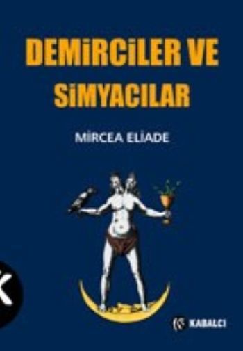 Demirciler ve Simyacılar, Mircea Eliade