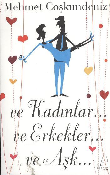 Ve Kadınlar Ve Erkekler Ve Aşk, Mehmet Coşkundeniz