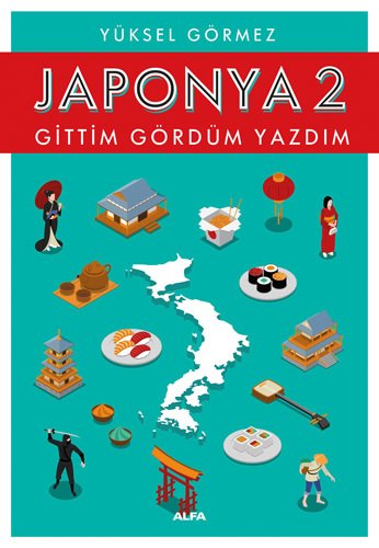 Japonya 2 - Gittim Gördüm Yazdım, Yüksel Görmez