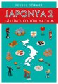 Japonya 2 - Gittim Gördüm Yazdım, Yüksel Görmez