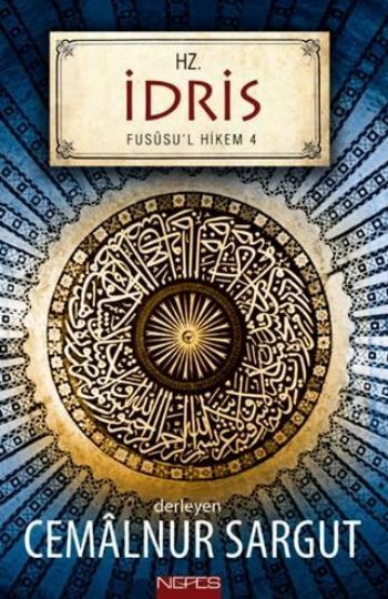 Hz. İdris - Fusüsu'l-Hikem 4,  Cemalnur Sargut
