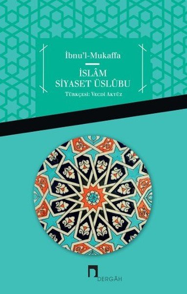 İslam Siyaset Üslubu, İbnu'l Mukaffa