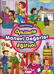 Öykülerle Manevi Değerler Eğitimi Ciltli, Nezihe Ak İnci