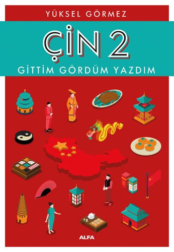Çin 2 - Gittim Gördüm Yazdım, Yüksel Görmez