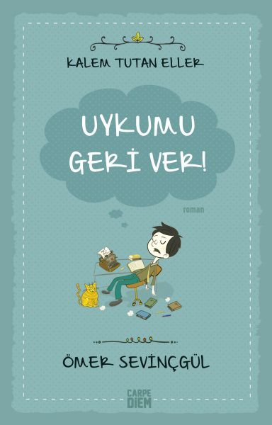 Uykumu Geri Ver! (Kalem Tutan Eller)