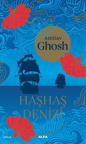 Haşhaş Denizi, Amitav Ghosh
