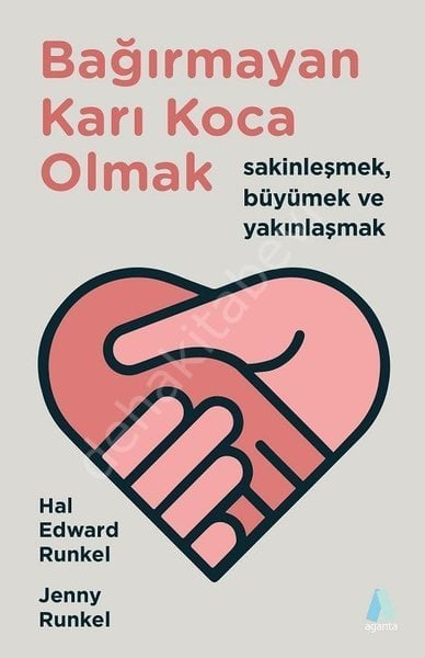 Bağırmayan Karı Koca Olmak Sakinleşmek Büyümek ve Yakınlaşmak, Aganta