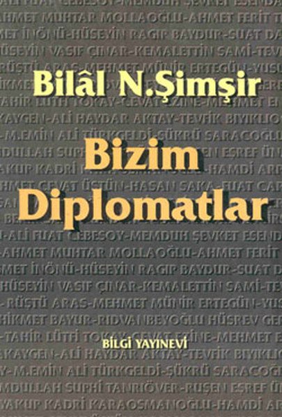 Bizim Diplomatlar, Bilal N. Şimşir