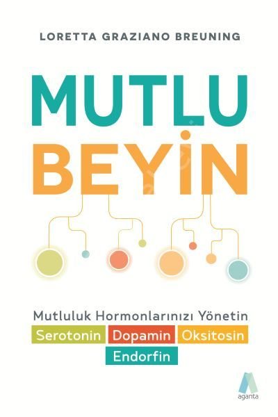 Mutlu Beyin, Loretta Graziano Breuning, Aganta
