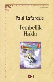 Tembellik Hakkı, Paul Lafargue