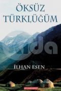 Öksüz Türklüğüm, İlhan Esen