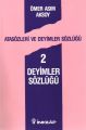 Deyimler Sözlüğü, Atasözleri Ve Deyimler Sözlüğü 2, Ömer Asım Aksoy