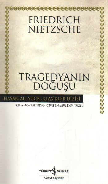 Tragedyanın Doğuşu Hasan Ali Yücel Klasikleri, Friedrich Nietzsche