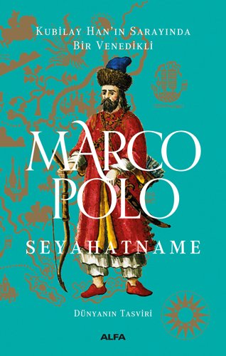 Marco Polo - Seyahatname (Ciltli), Marco Polo