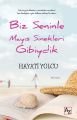 Biz Seninle Mayıs Sinekleri Gibiydik, Hayati Yolcu