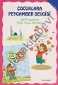 Çocuklara Peygamber sevgisi. 5-10 yaş