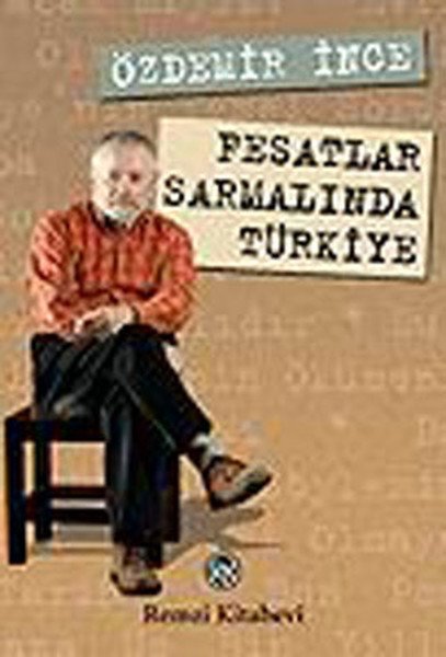Fesatlar Sarmalında Türkiye, Özdemir İnce, Remzi Kitabevi