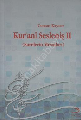 Kur’anî Sesleniş - II (Surelerin Mesajları), Osman Kayaer