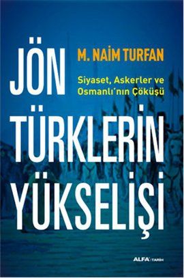 Jön Türklerin Yükselişi, M. Naim Turfan