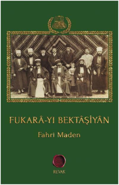 Fukara-yı Bektaşiyan, Fahri Maden