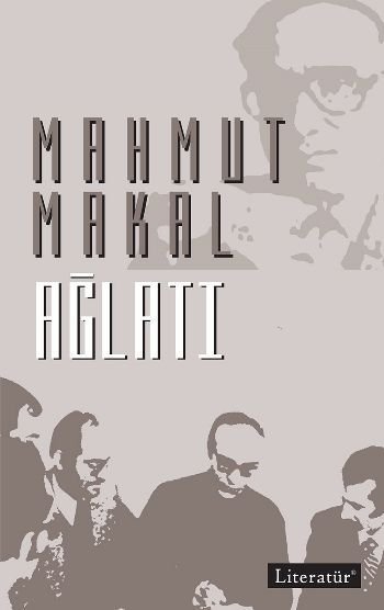 Ağlatı, Mahmut Makal, Literatür