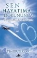 Sen Hayatıma Dokununca Sonsuzluğa Uzanan Sıradışı Bir Sohbet, Timur Tiryaki