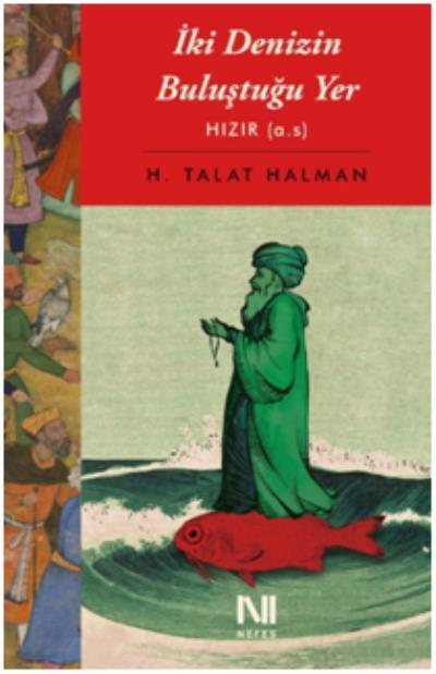 İki Denizin Buluştuğu Yer-Hızır (a.s), Talat Halman