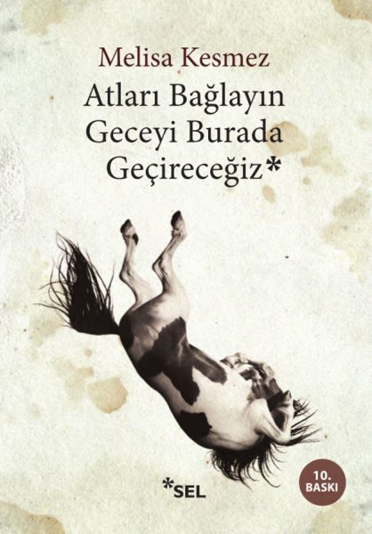 Atları Bağlayın Geceyi Burada Geçireceğiz, Melisa Kesmez