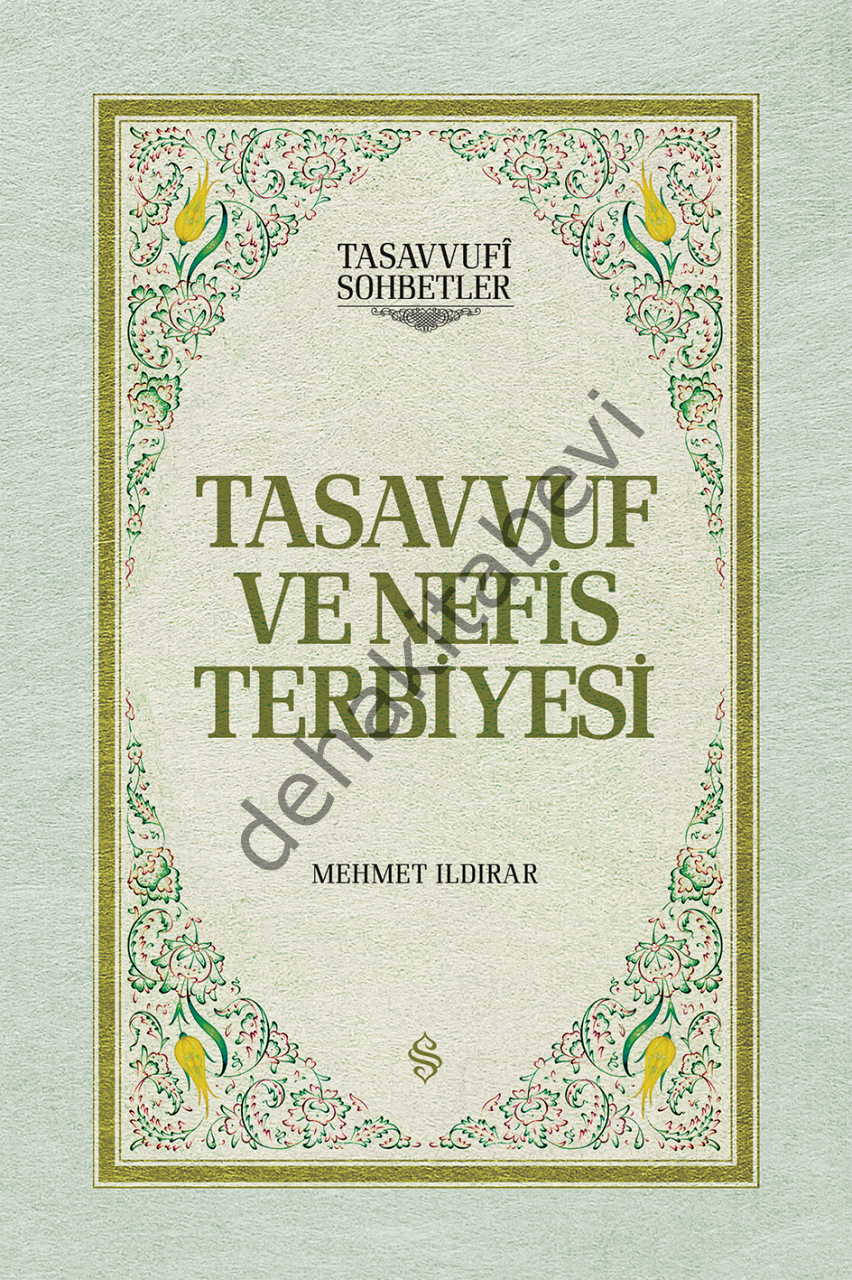 Tasavvuf ve Nefis Terbiyesi (Ciltli), Mehmet Ildırar