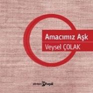 Amacımız Aşk, Veysel Çolak, Hayal Yayınları