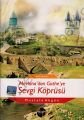MEVLANADAN GOTHEYE SEVGİ KÖPRÜSÜ