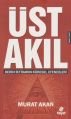 Üst Akıl  Derin İktidarın Küresel Efendileri, Murat Akan