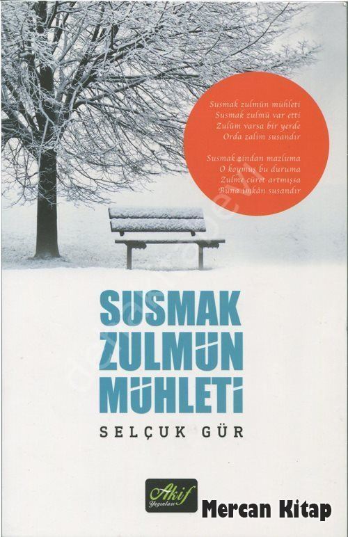 Susmak Zulmün Mühleti, Selçuk Gür,  Akif Yayınları