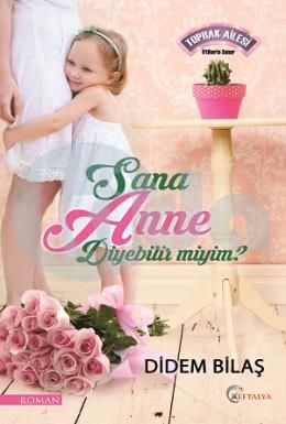 Sana Anne Diyebilir Miyim?, Didem Bilaş, Eftalya Yayınları