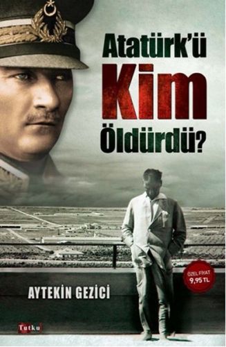 Atatürkü Kim Öldürdü, Aytekin Gezici