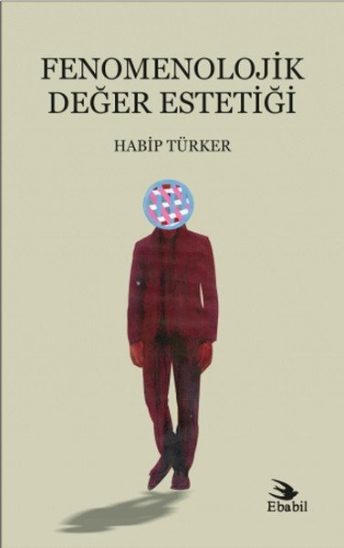 Fenomenolojik Değer Estetiği, Habib Türker
