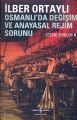 Osmanlı'da Değişim ve Anayasal Rejim Sorunu, İlber Ortaylı, İş Bankası