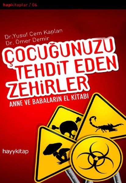Çocuğunuzu Tehdit Eden Zehirler Anne ve Babaların El Kitabı, Ömer Demir