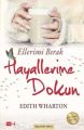 Ellerimi Bırak Hayallerime Dokun, Edith Wharton
