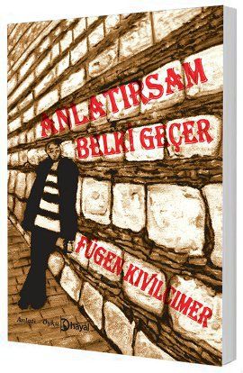 Anlatırsam Belki Geçer, Fügen Kıvılcımer, Hayal Yayınları