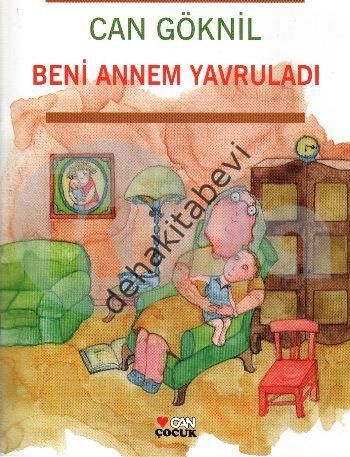BENİ ANNEM YAVRULADI, Can Göknil