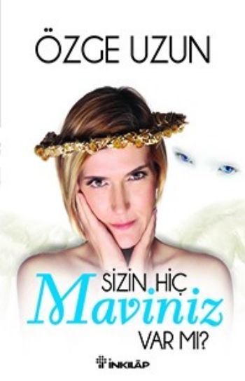 Sizin Hiç Maviniz Var Mı?, Özge Uzun