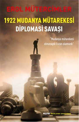 1922 Mudanya Mütarekesi Diplomasi Savaşı, Erol Mütercimler