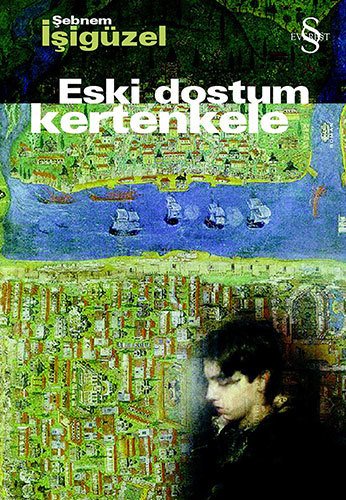 Eski Dostum Kertenkele, Şebnem İşigüzel