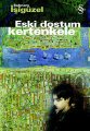 Eski Dostum Kertenkele, Şebnem İşigüzel